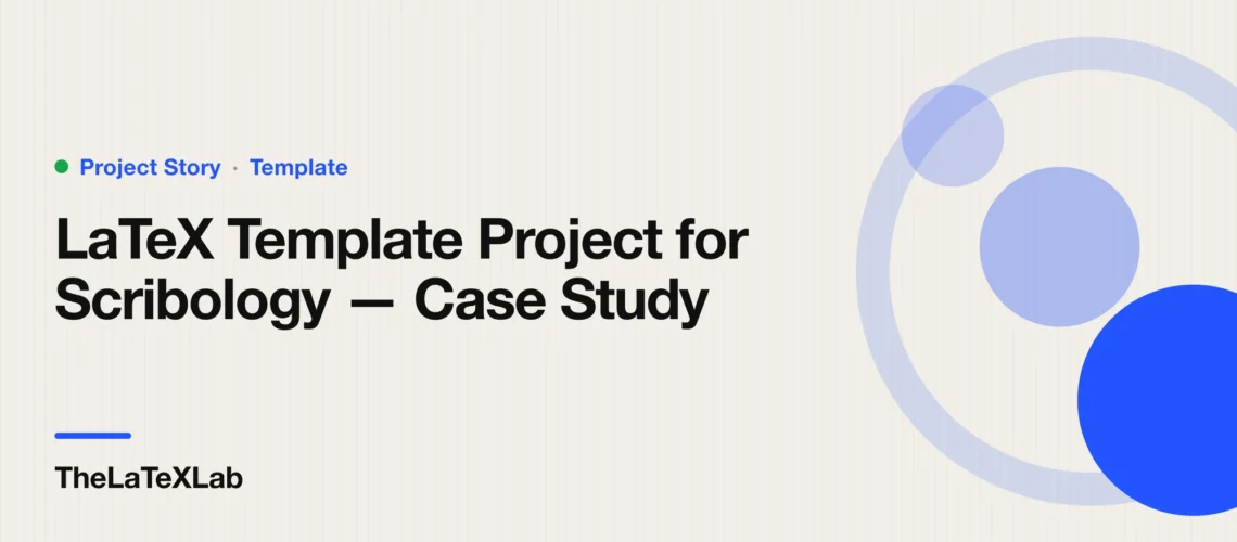 Featured image for Scribology LaTeX template Development case study